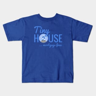 Tiny House Mortgage Free Kids T-Shirt